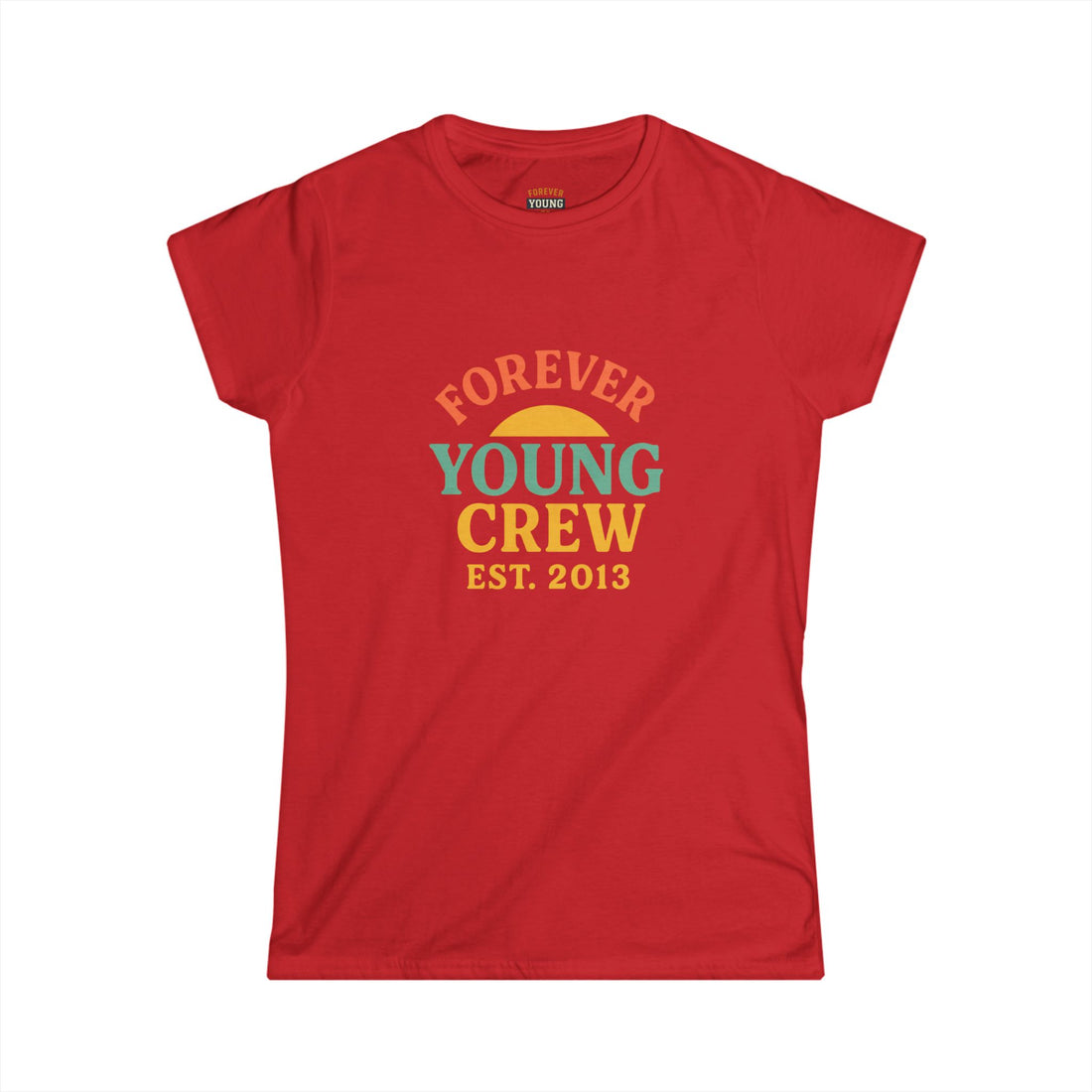 “Forever Young Crew – Est. 2013” – Women’s Softstyle Tee-This semi-fitted tee honors Forever Young roots — with a feminine edge and signature comfort.