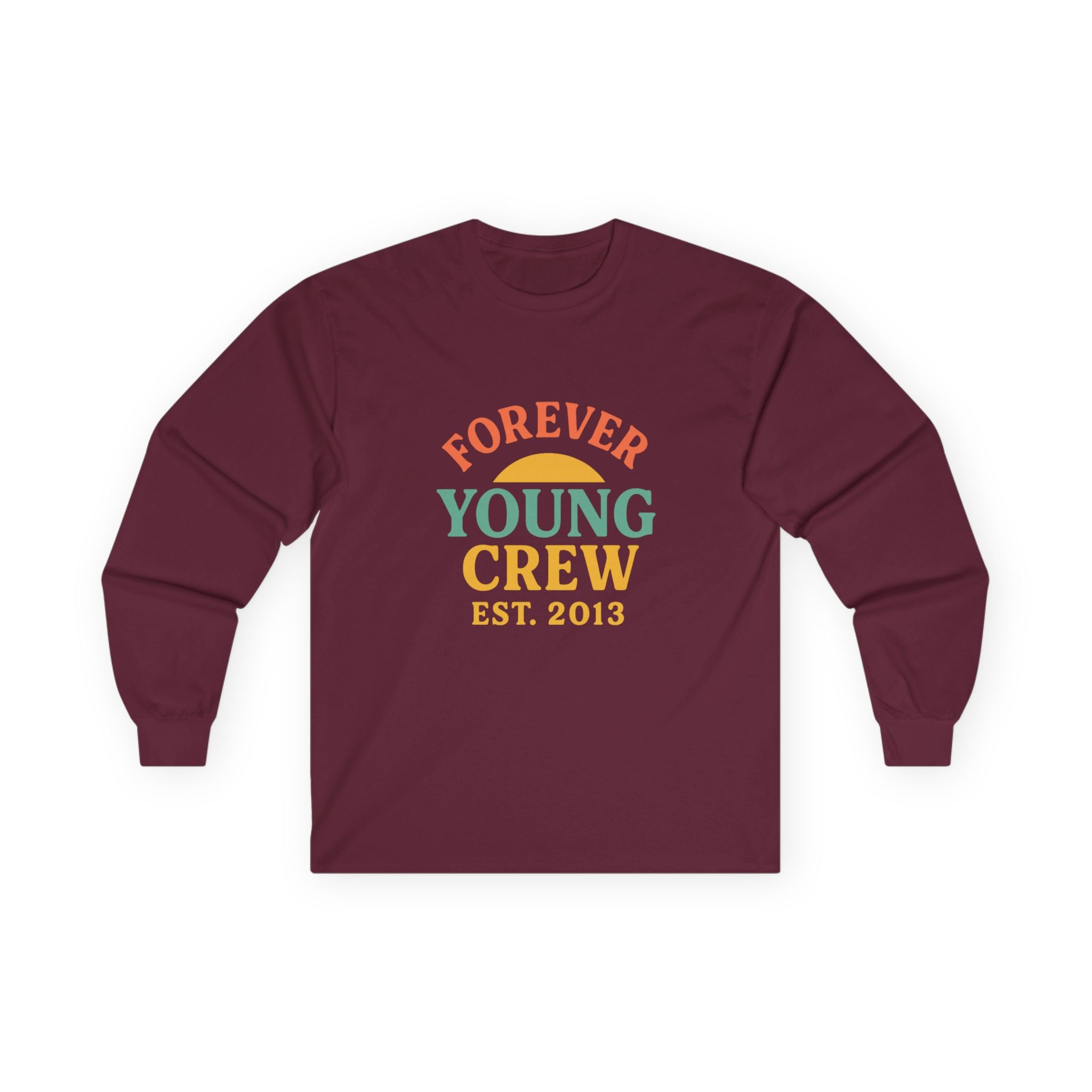 Forever Young Crew – Unisex Long Sleeve Tee (Est. 2013)-Timeless comfort meets legacy style. This long sleeve tee features the Forever Young Crew est. 2013 design — crafted for those who lead with family and boldness.