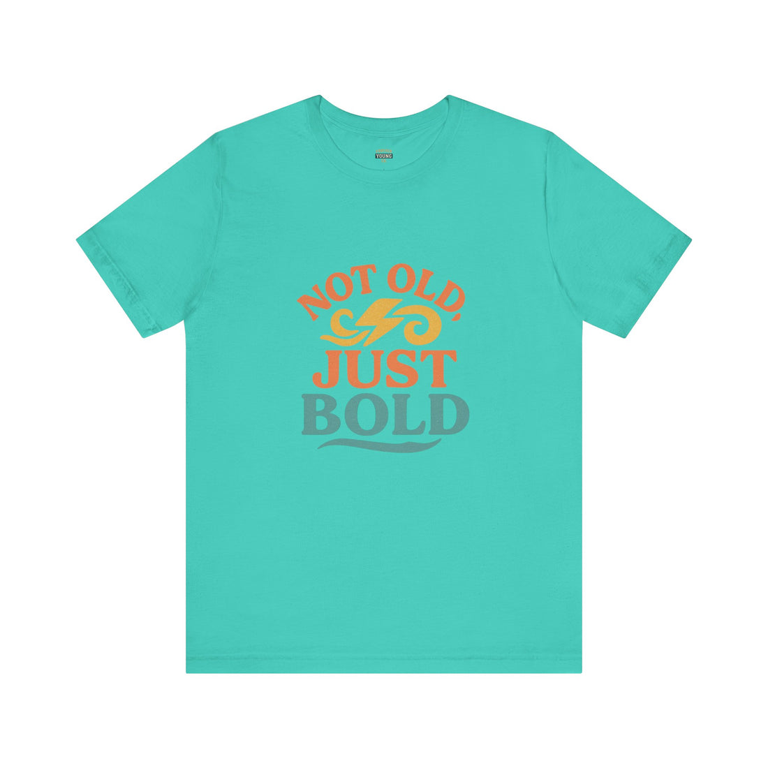 “Not Old, Just Bold” – Unisex Jersey Tee-