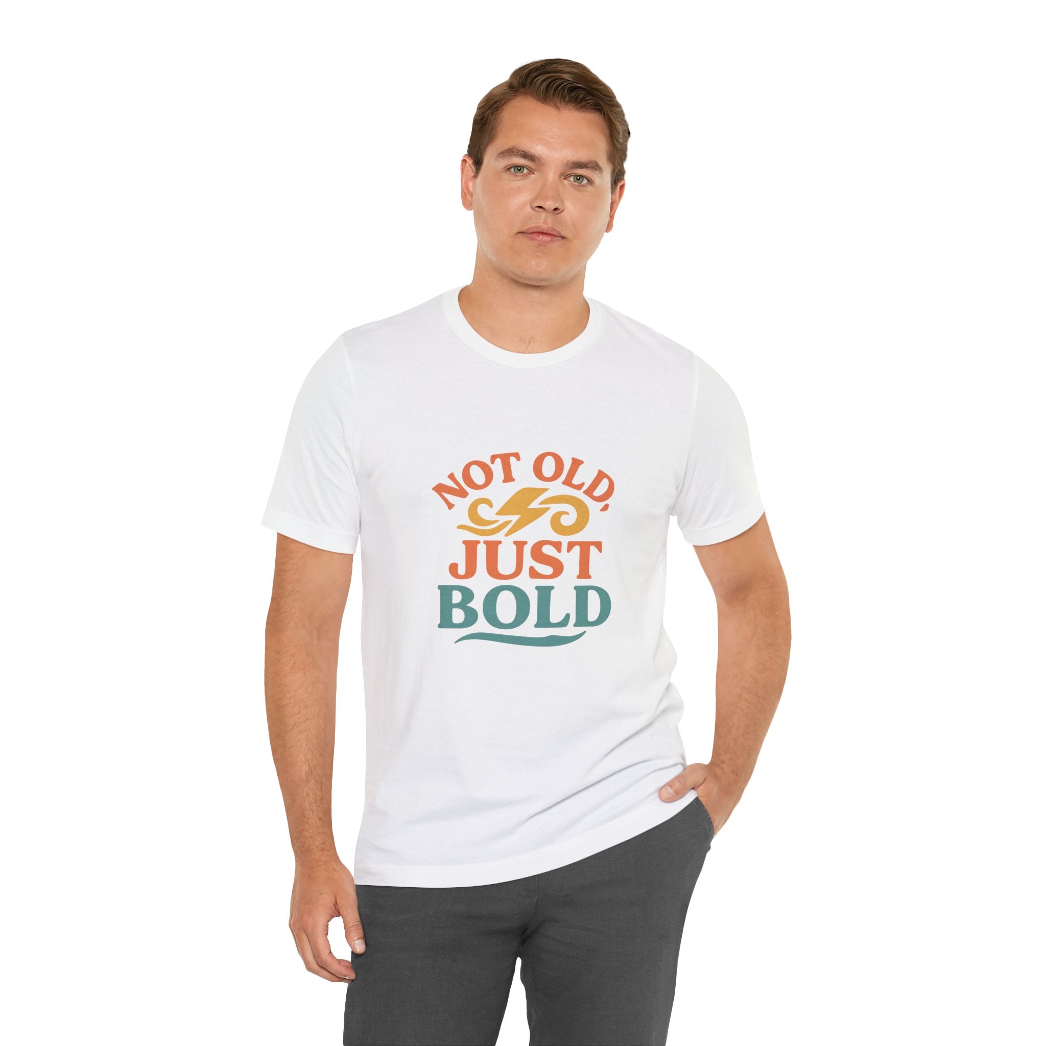 “Not Old, Just Bold” – Unisex Jersey Tee-