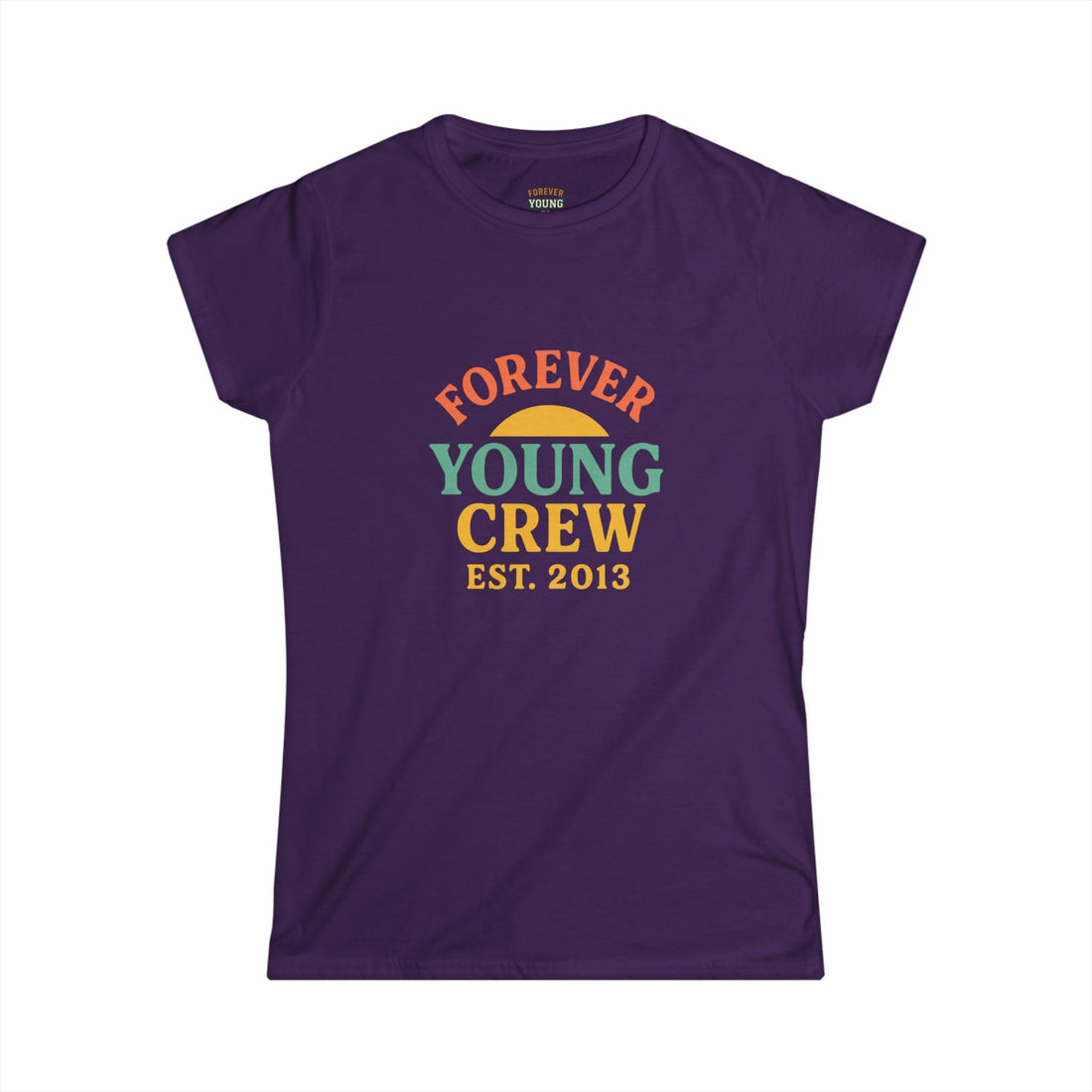 “Forever Young Crew – Est. 2013” – Women’s Softstyle Tee-This semi-fitted tee honors Forever Young roots — with a feminine edge and signature comfort.
