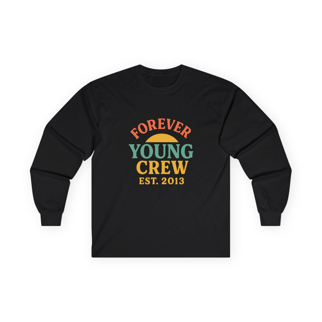 Forever Young Crew – Unisex Long Sleeve Tee (Est. 2013)-Timeless comfort meets legacy style. This long sleeve tee features the Forever Young Crew est. 2013 design — crafted for those who lead with family and boldness.