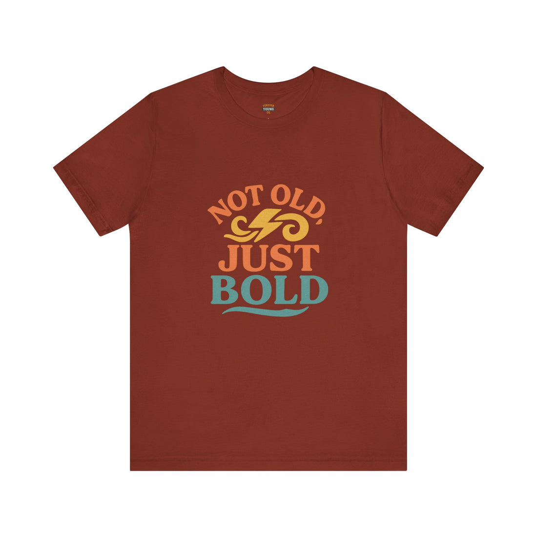 “Not Old, Just Bold” – Unisex Jersey Tee-