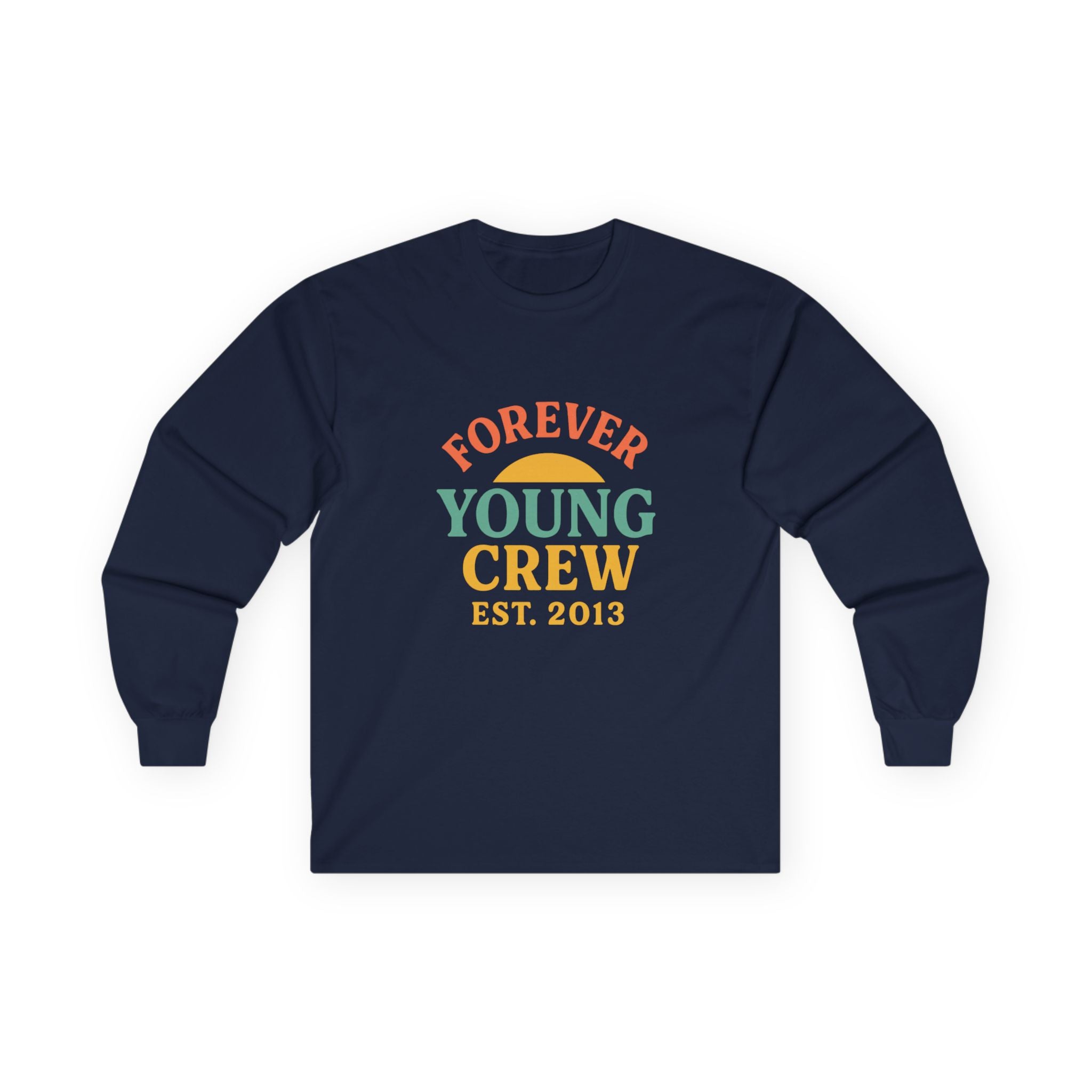 Forever Young Crew – Unisex Long Sleeve Tee (Est. 2013)-Timeless comfort meets legacy style. This long sleeve tee features the Forever Young Crew est. 2013 design — crafted for those who lead with family and boldness.