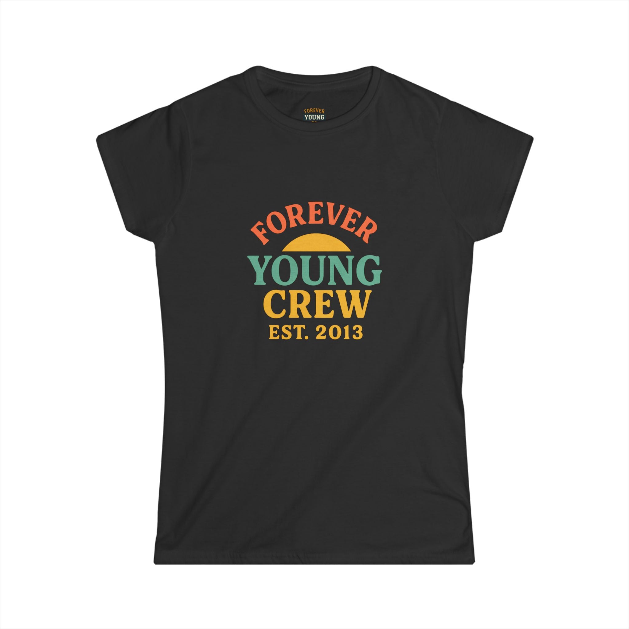 “Forever Young Crew – Est. 2013” – Women’s Softstyle Tee-This semi-fitted tee honors Forever Young roots — with a feminine edge and signature comfort.