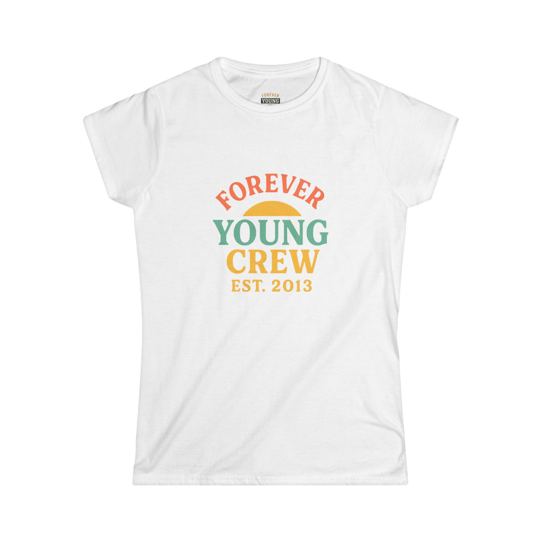 “Forever Young Crew – Est. 2013” – Women’s Softstyle Tee-This semi-fitted tee honors Forever Young roots — with a feminine edge and signature comfort.