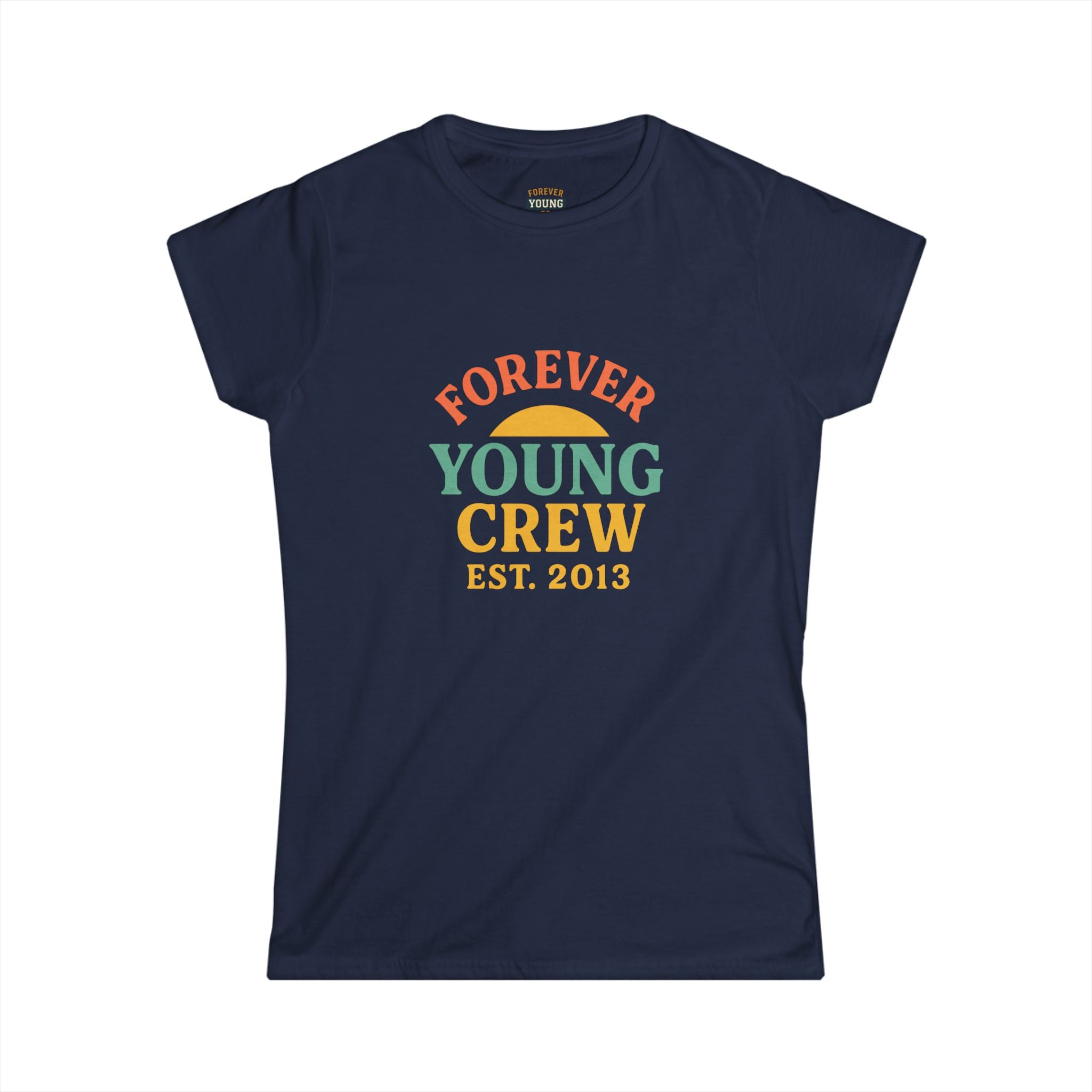 “Forever Young Crew – Est. 2013” – Women’s Softstyle Tee-This semi-fitted tee honors Forever Young roots — with a feminine edge and signature comfort.