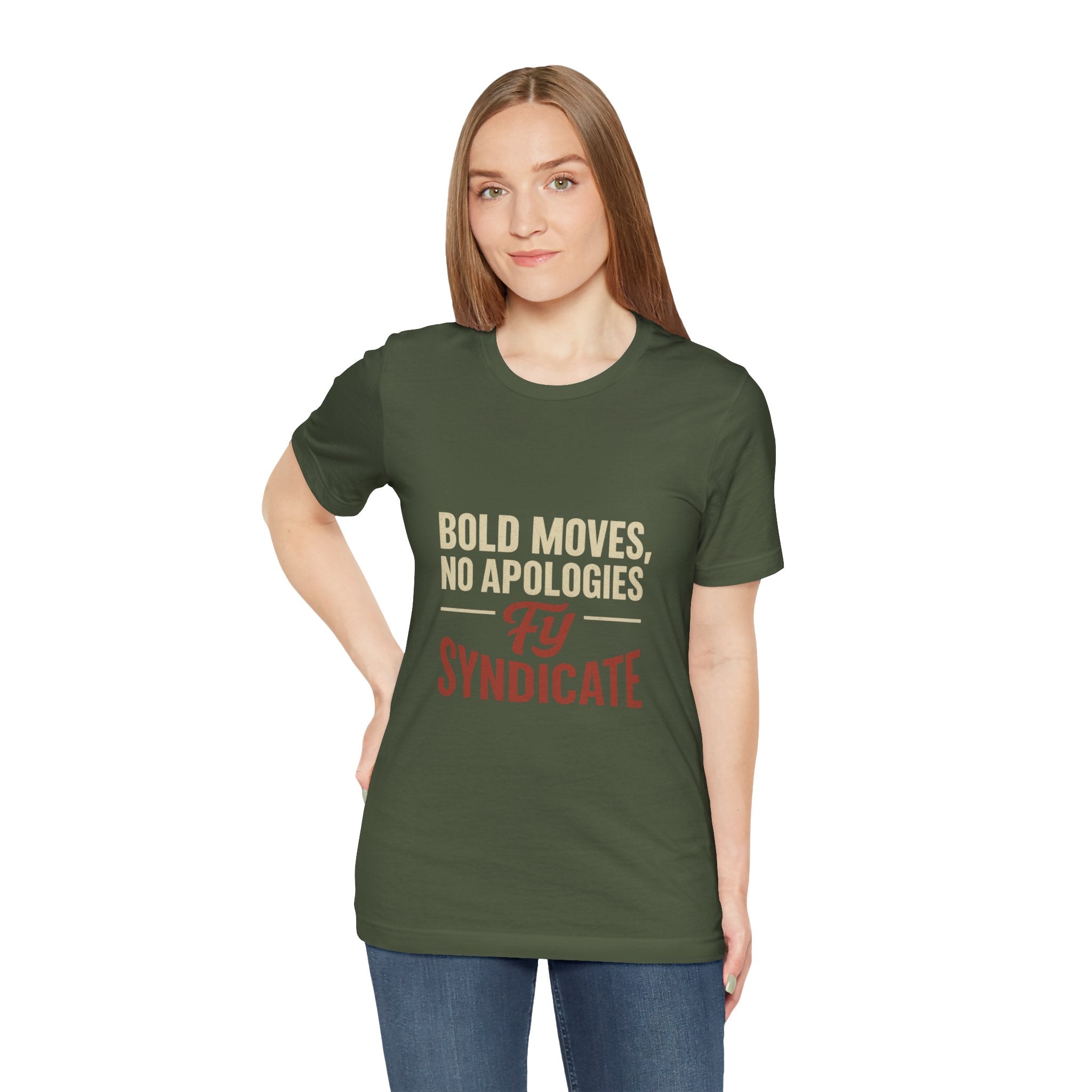 Bold Moves, No Apologies Tee – FY Syndicate Statement Shirt | Empowering Unisex Jersey Tee, Casual Wear, Motivational Apparel