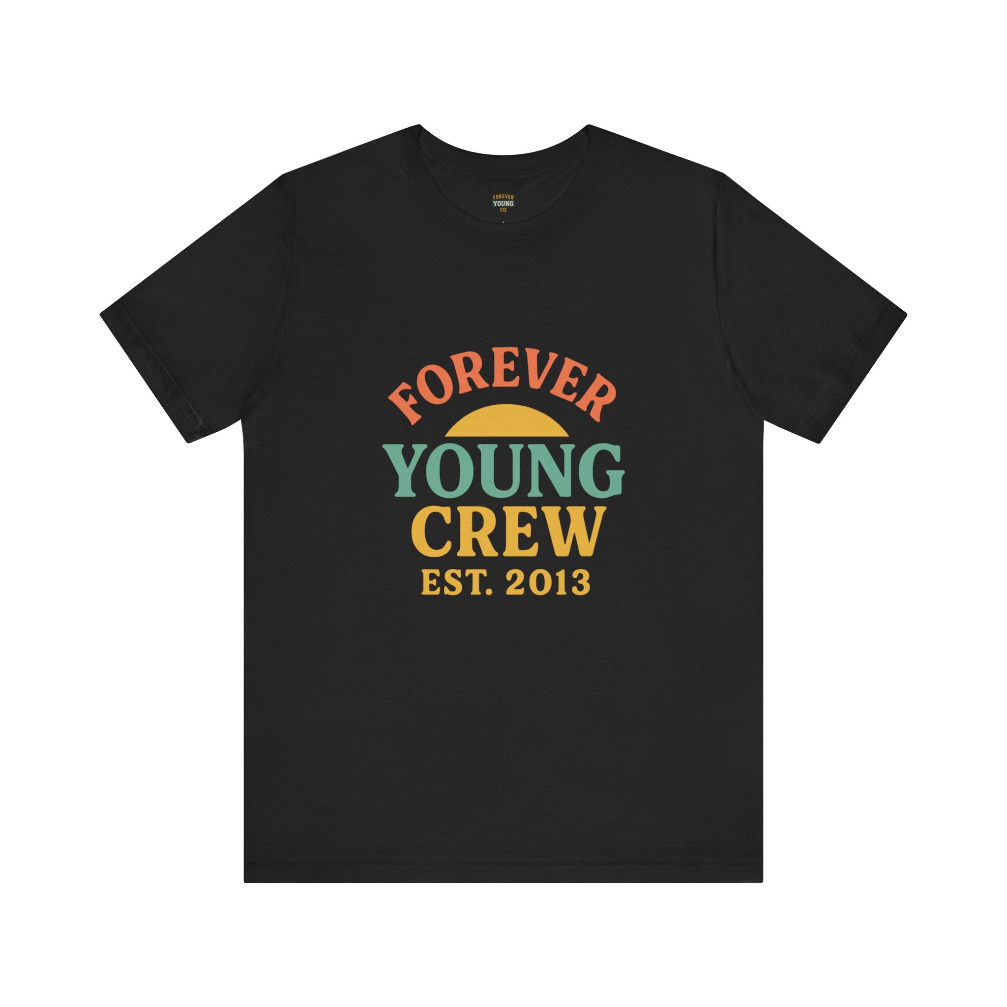 Forever Young Crew Est. 2013 – Unisex Jersey Short Sleeve Tee-A soft, breathable tee with the Forever Young Crew est. 2013 design — built for legacy and everyday style.