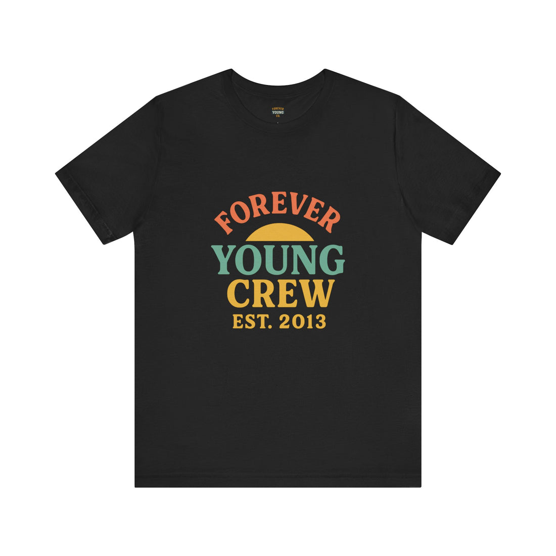 Forever Young Crew Est. 2013 – Unisex Jersey Short Sleeve Tee-A soft, breathable tee with the Forever Young Crew est. 2013 design — built for legacy and everyday style.