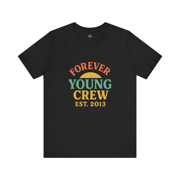 Forever Young Crew Est. 2013 – Unisex Jersey Short Sleeve Tee-A soft, breathable tee with the Forever Young Crew est. 2013 design — built for legacy and everyday style.
